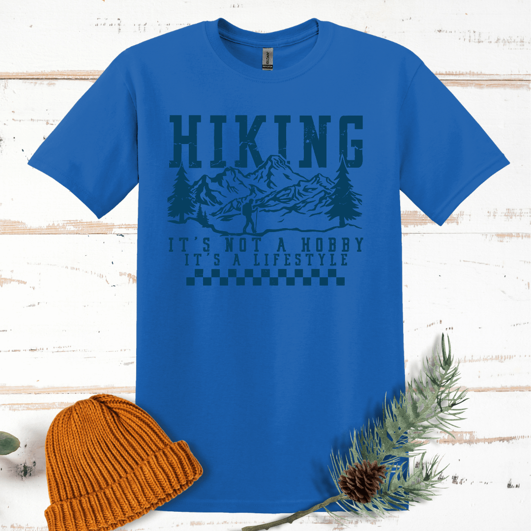 Hiking: Not a Hobby, It's a Lifestyle T-Shirt