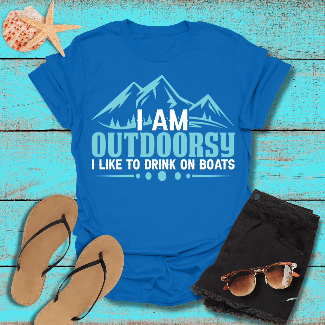 I'm Outdoorsy, I Like Drinking on Boats T-Shirt