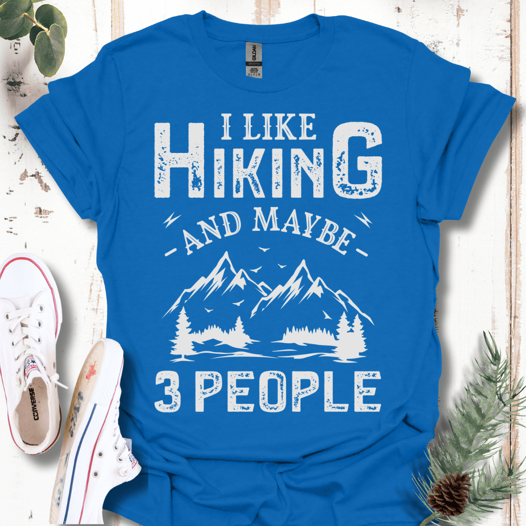 I Like Hiking & Maybe 3 People T-Shirt