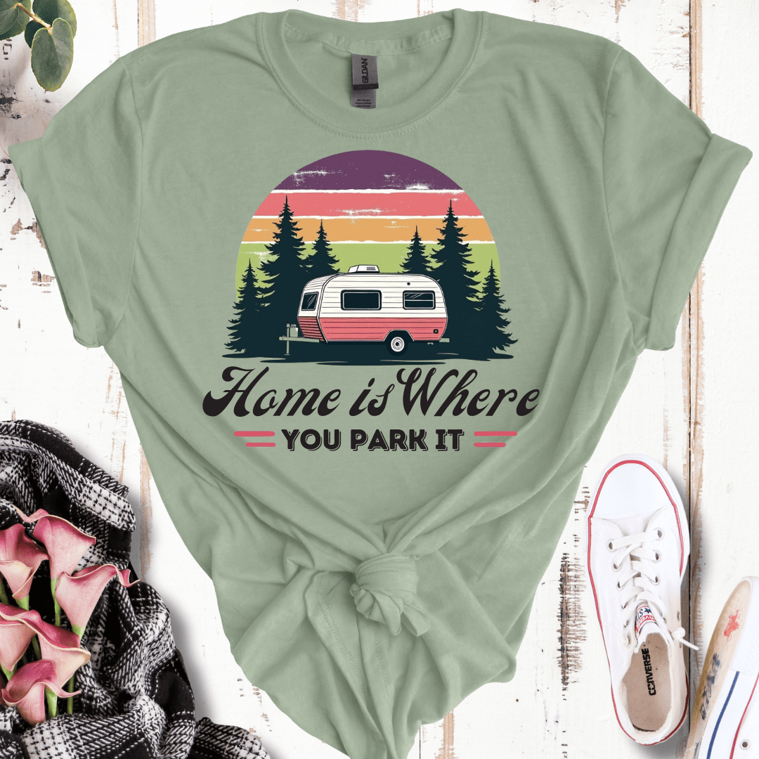 Home is Where You Park It T-Shirt