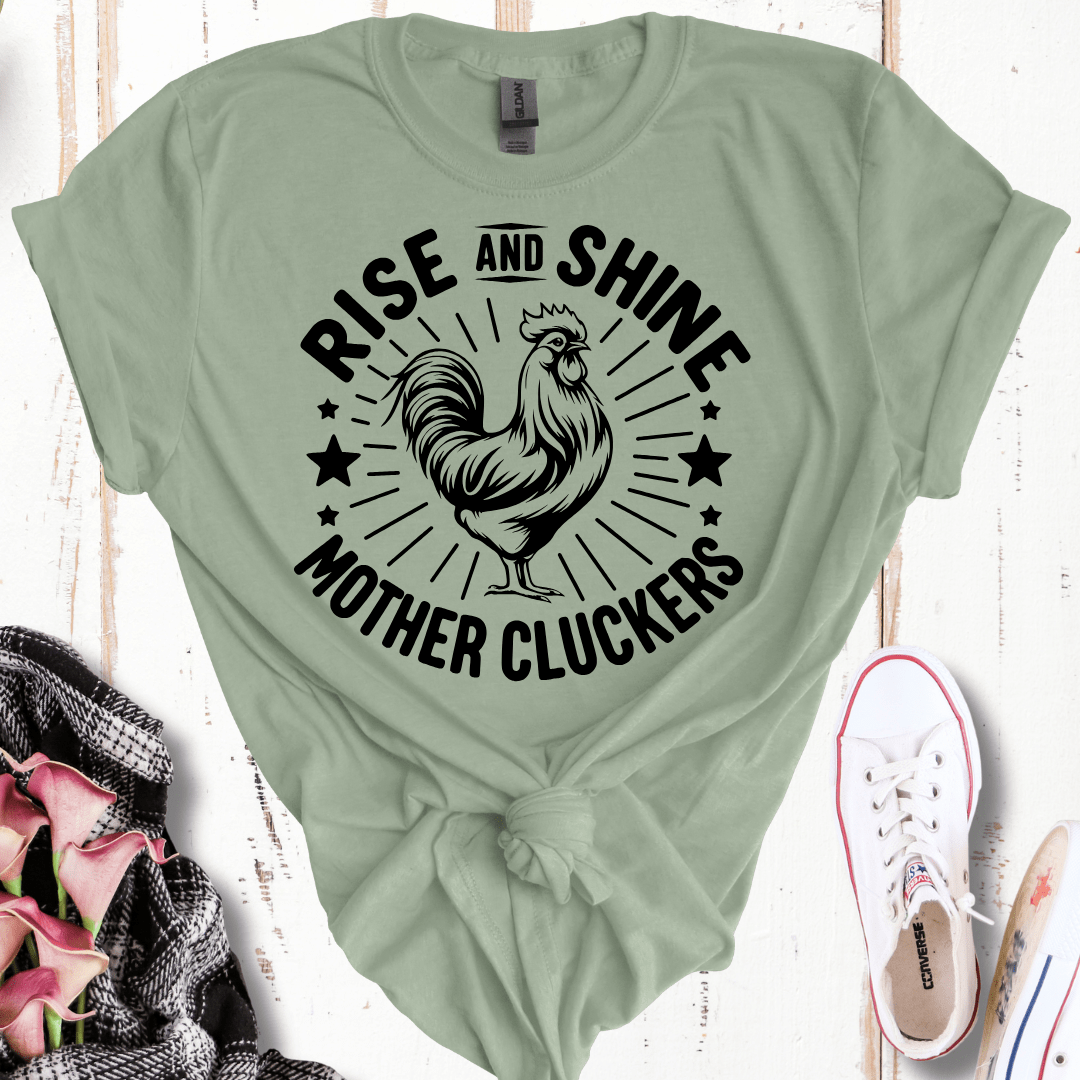 Rise and Shine Cluckers T-Shirt