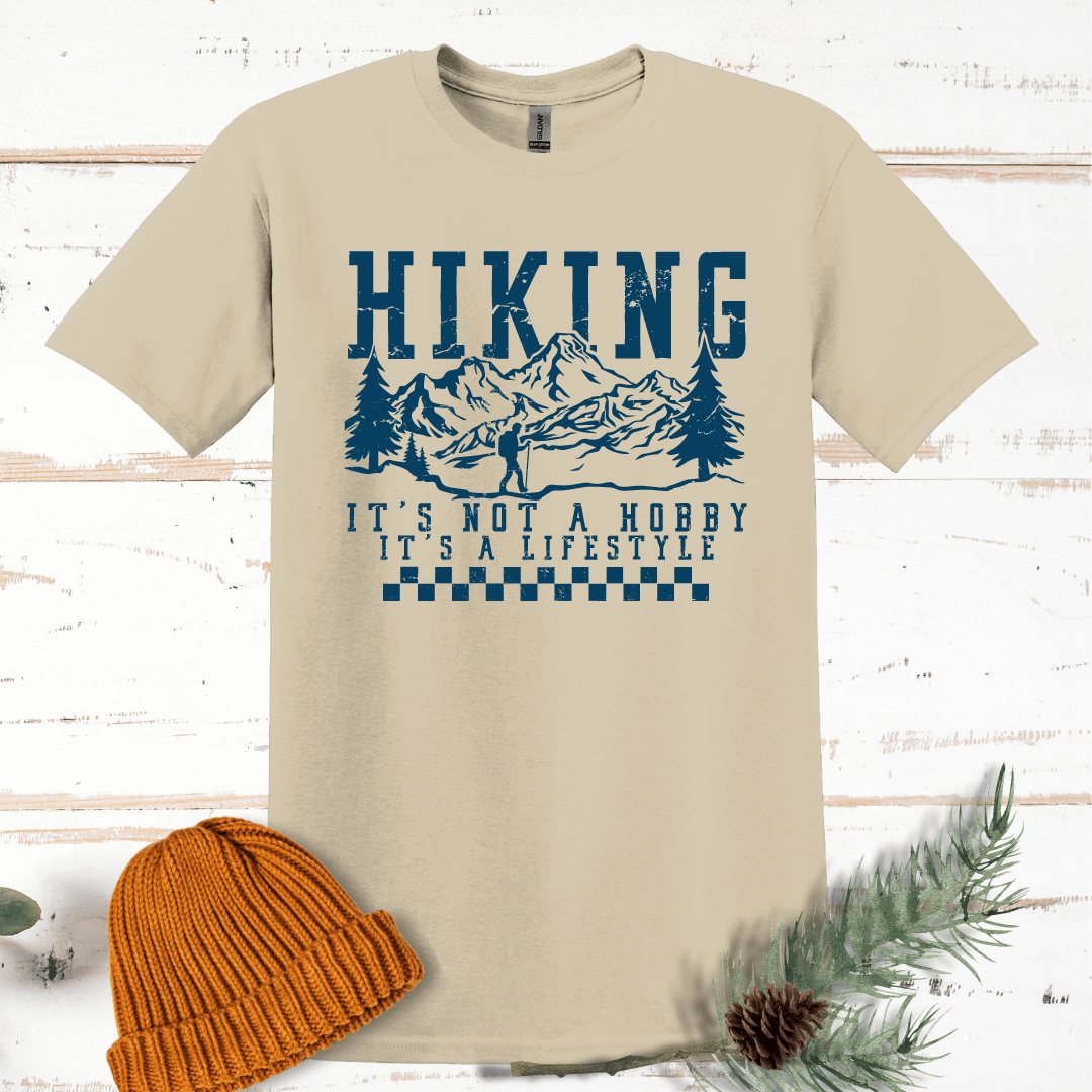 Hiking: Not a Hobby, It's a Lifestyle T-Shirt