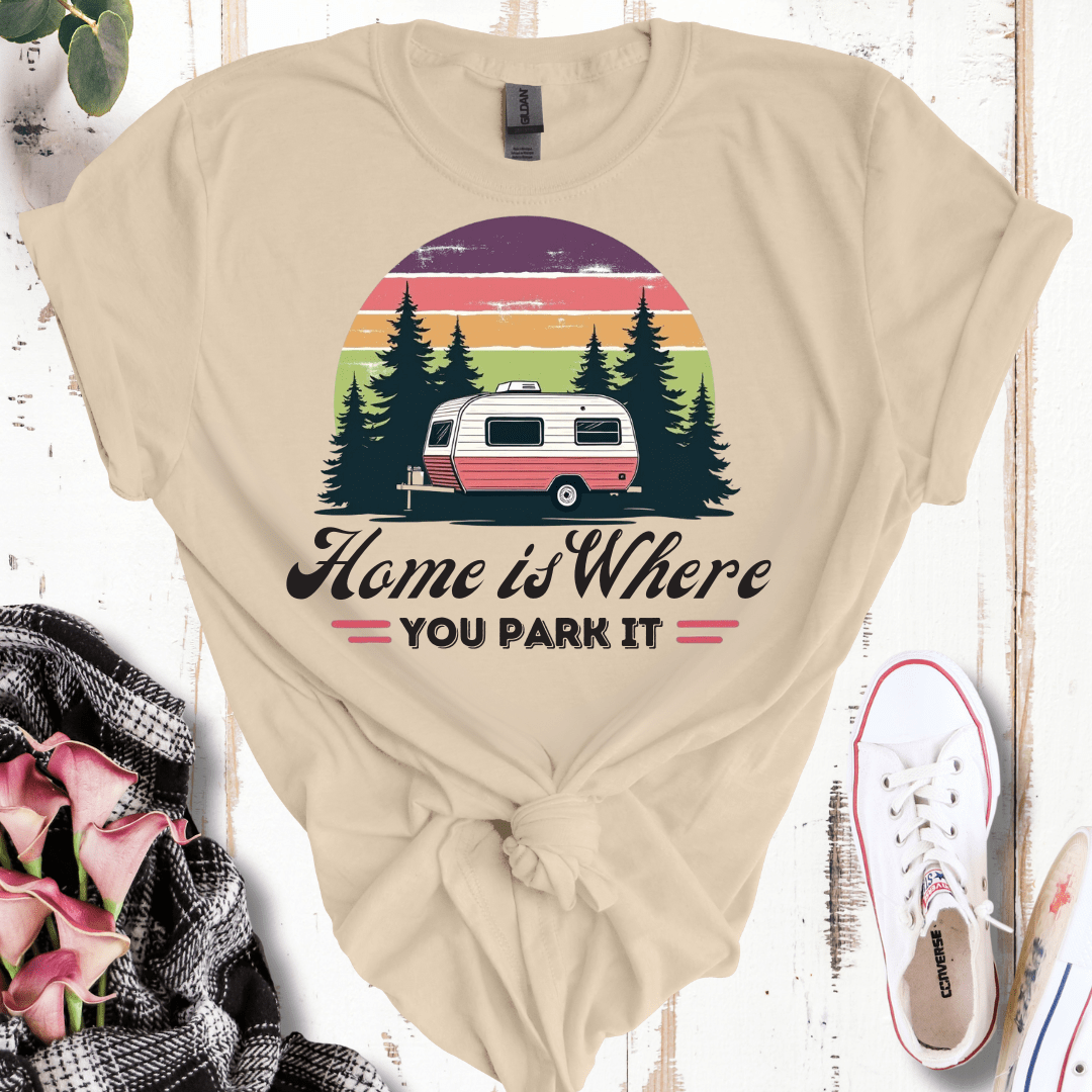 Home is Where You Park It T-Shirt