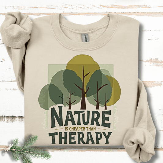 Nature is Cheaper Than Therapy Sweatshirt