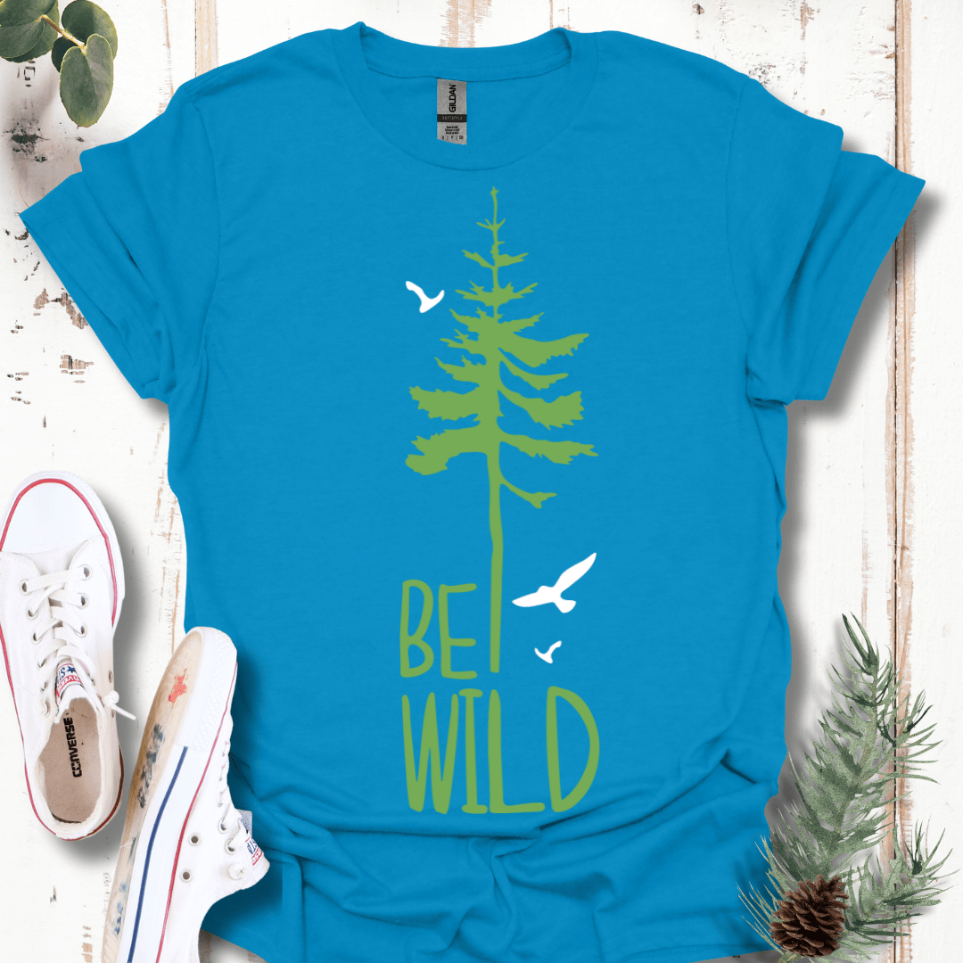 Be Wild T-Shirt