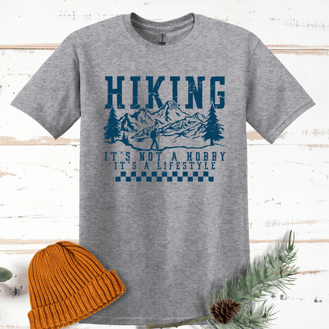 Hiking: Not a Hobby, It's a Lifestyle T-Shirt