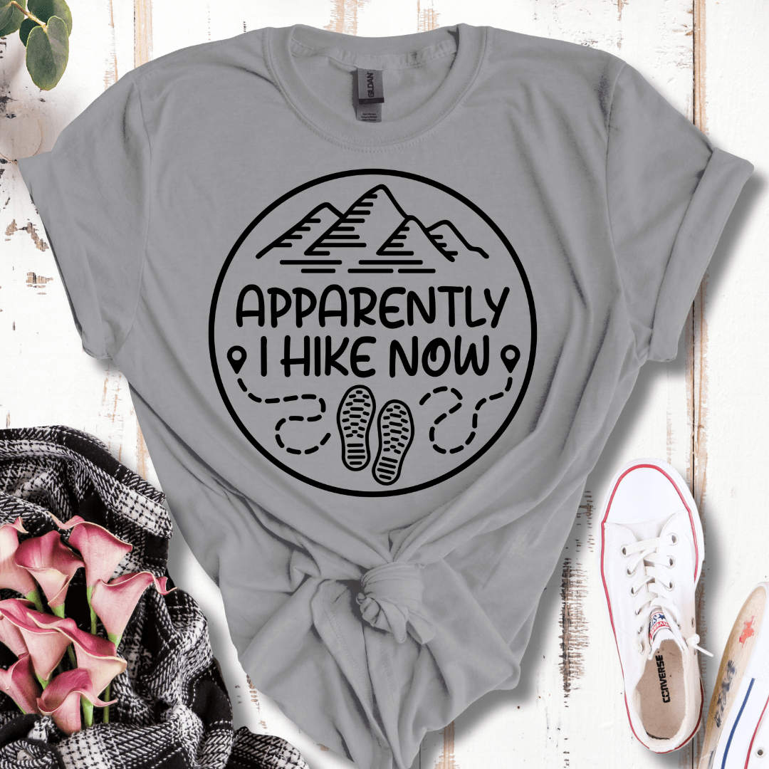 Apparently I Hike Now T-Shirt