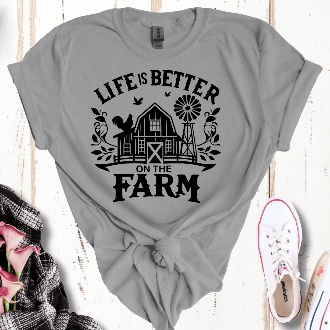 Life is Better on the Farm  T-Shirt