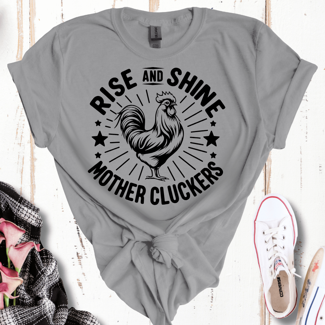 Rise and Shine Cluckers T-Shirt