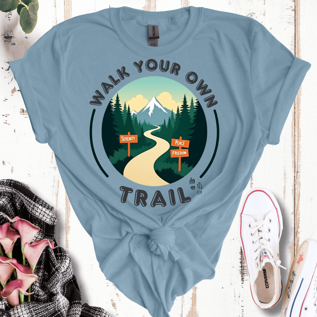 Walk Your Own Trail T-Shirt