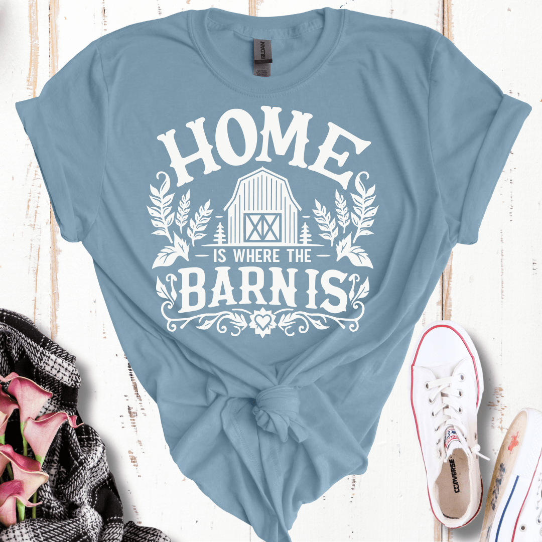 Home Is Where the Barn Is T-Shirt