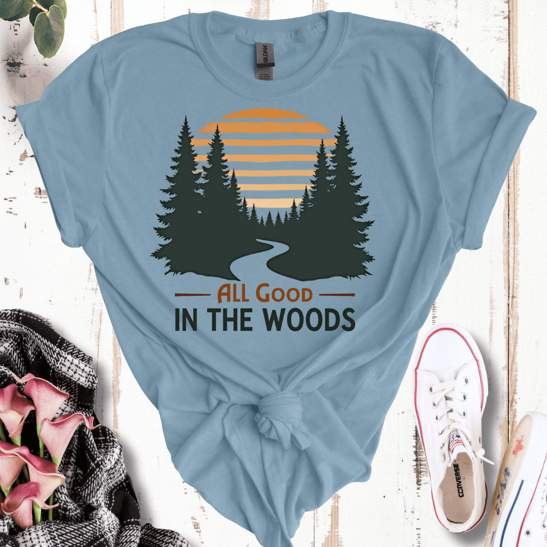 All Good in the Woods T-Shirt