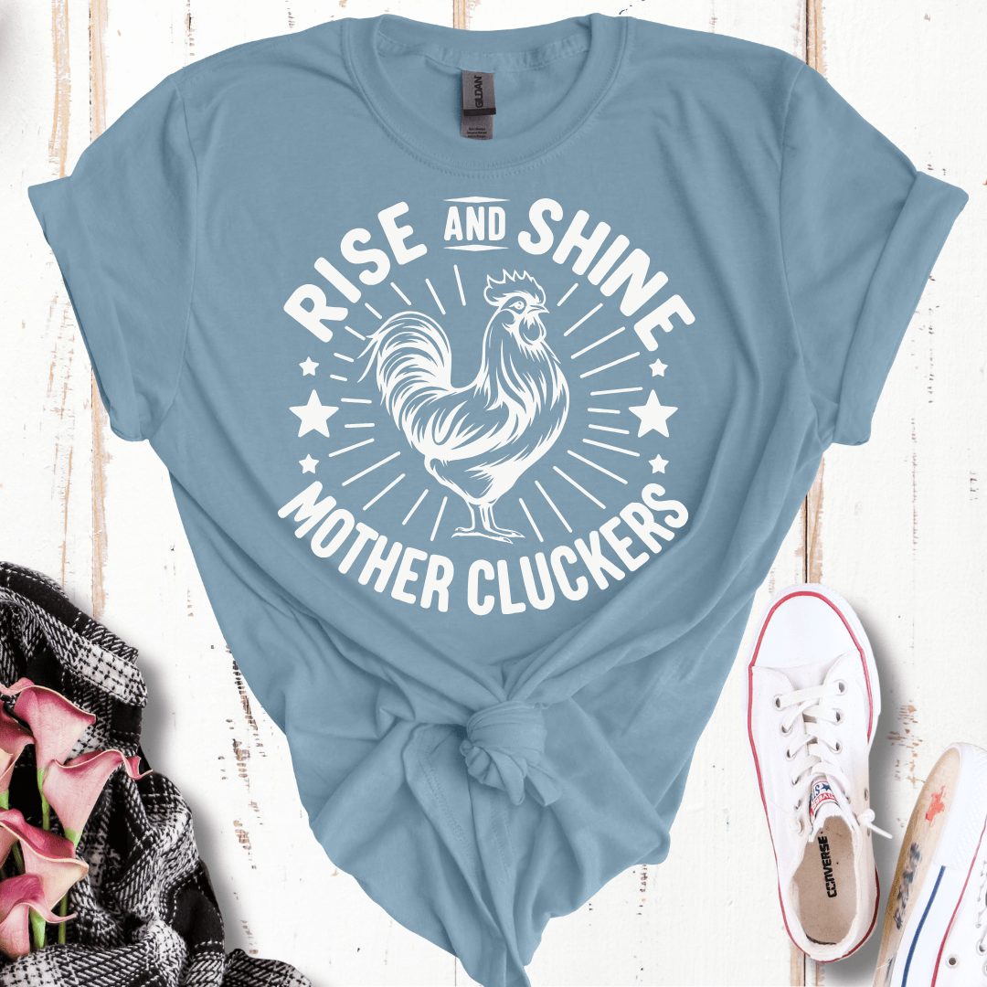 Rise and Shine Cluckers T-Shirt