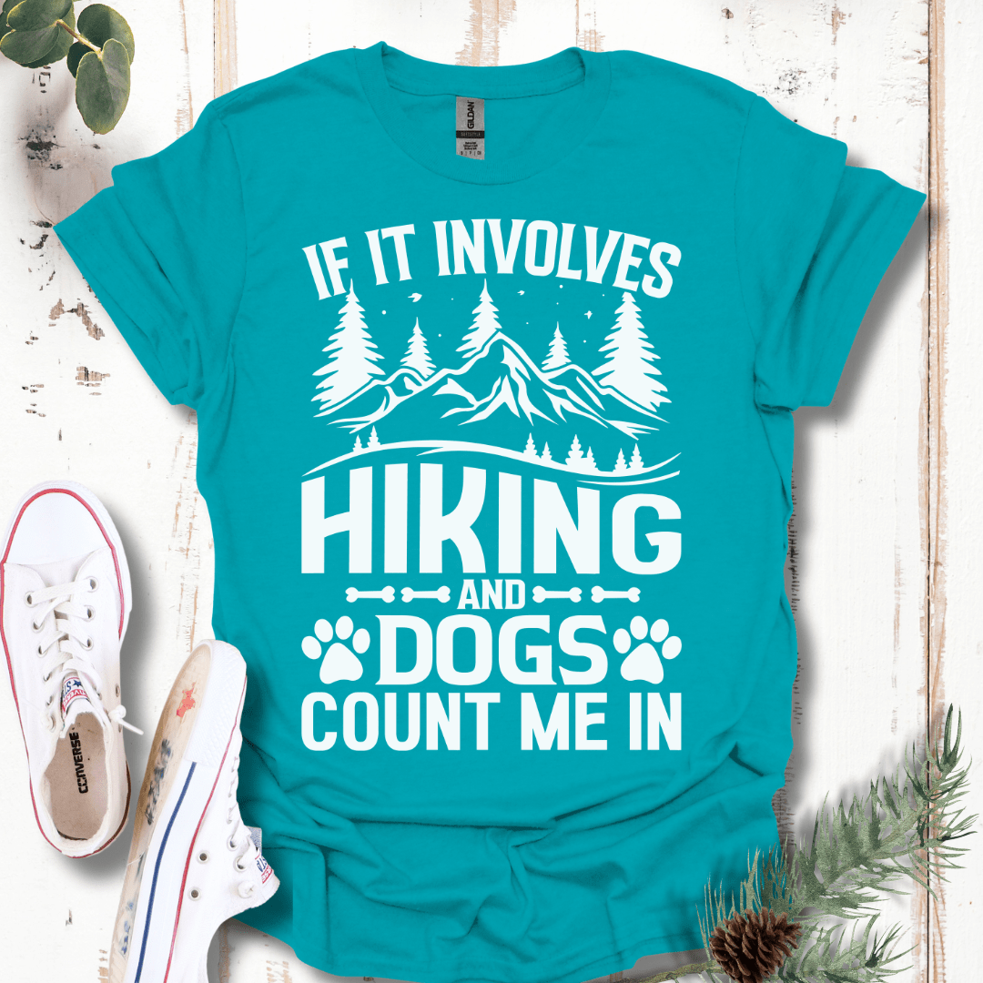 If It Involves Hiking & Dogs, Count Me In T-Shirt