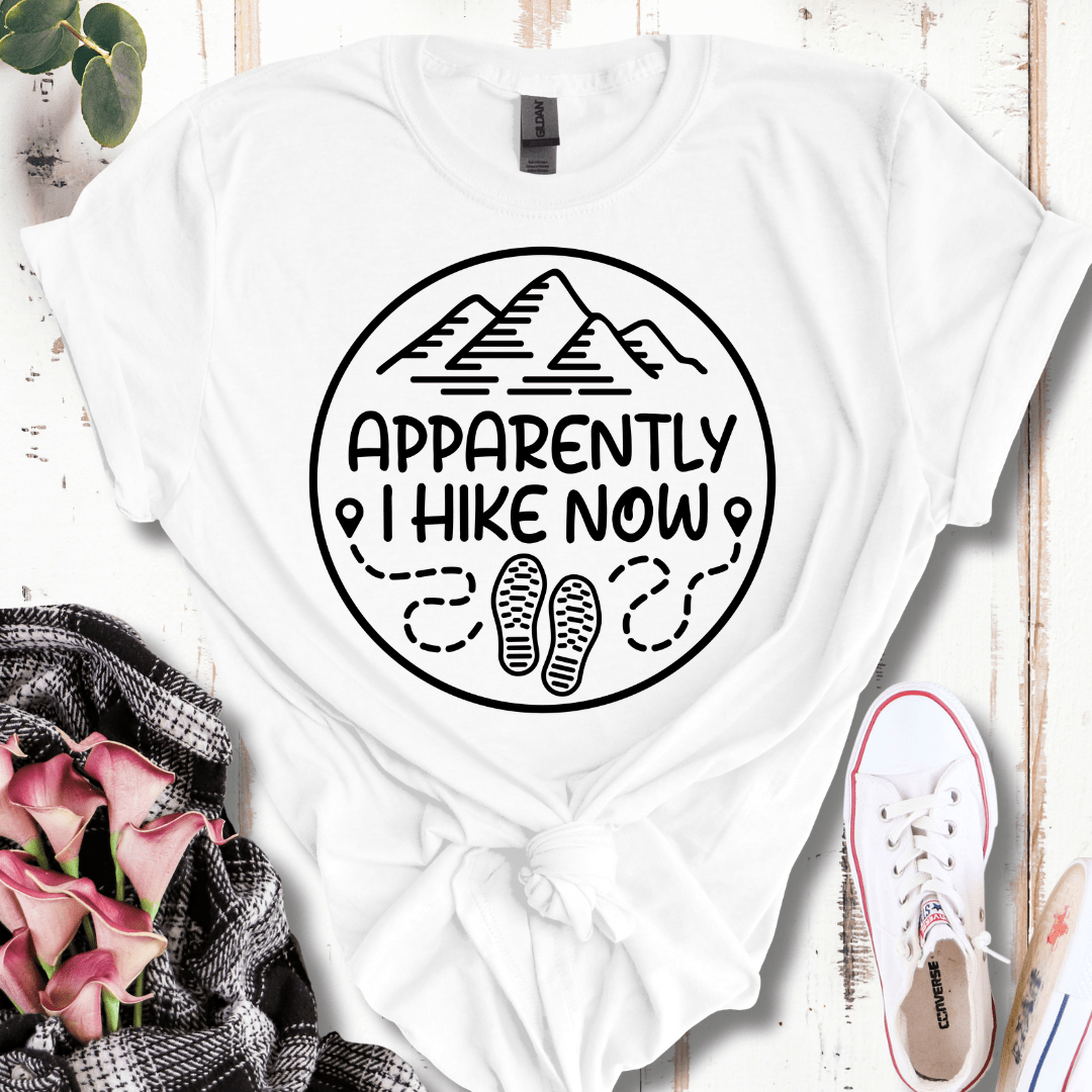 Apparently I Hike Now T-Shirt