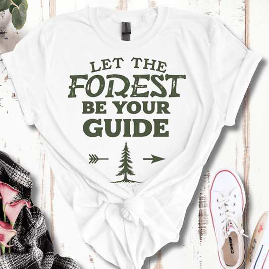 Let the Forest Be Your Guide T-Shirt