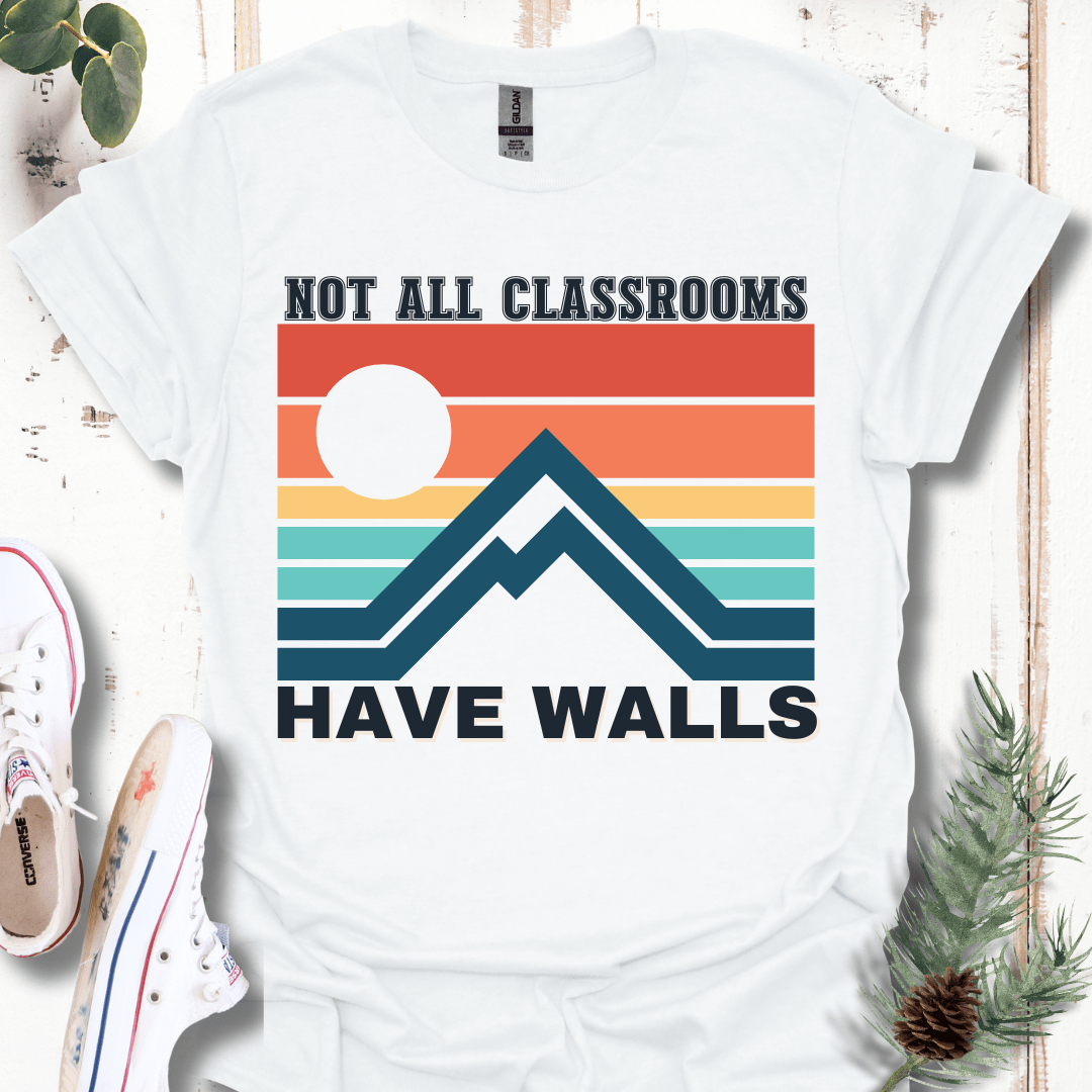 Not All Classrooms Have Walls T-Shirt