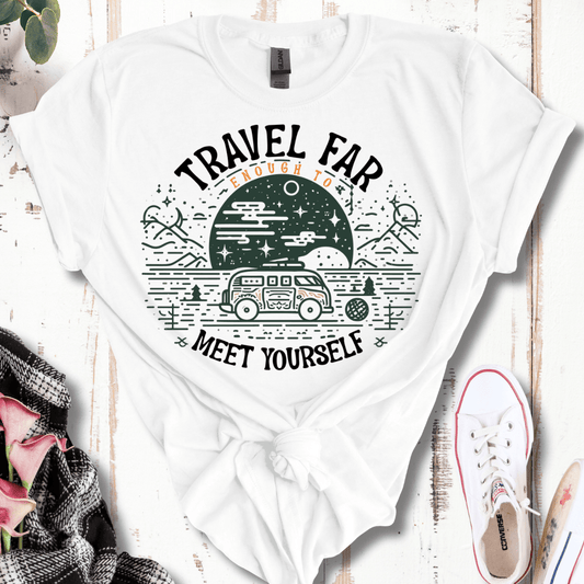 Travel Far Enough to Meet Yourself T-Shirt