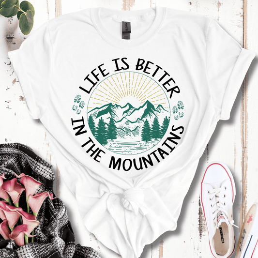 Life is Better in the Mountains T-Shirt