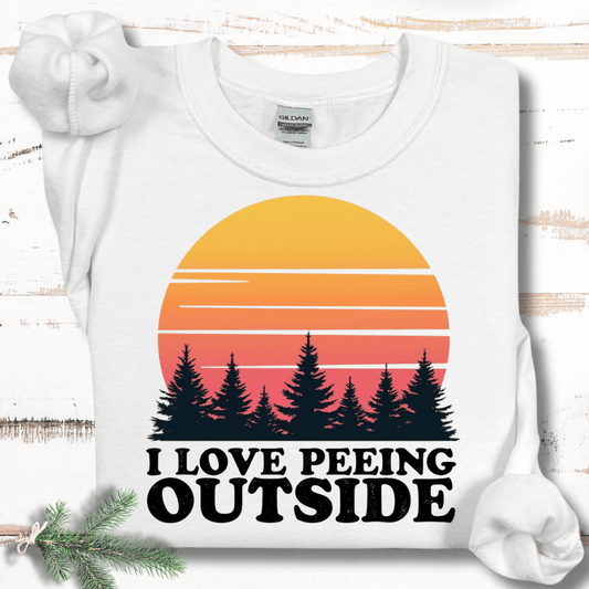 I Love Peeing Outside Sweatshirt