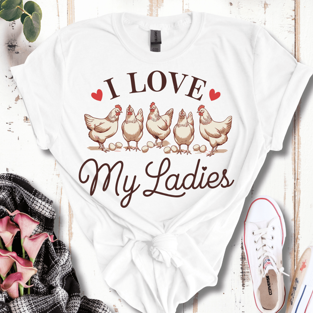 I Love My Ladies T-Shirt