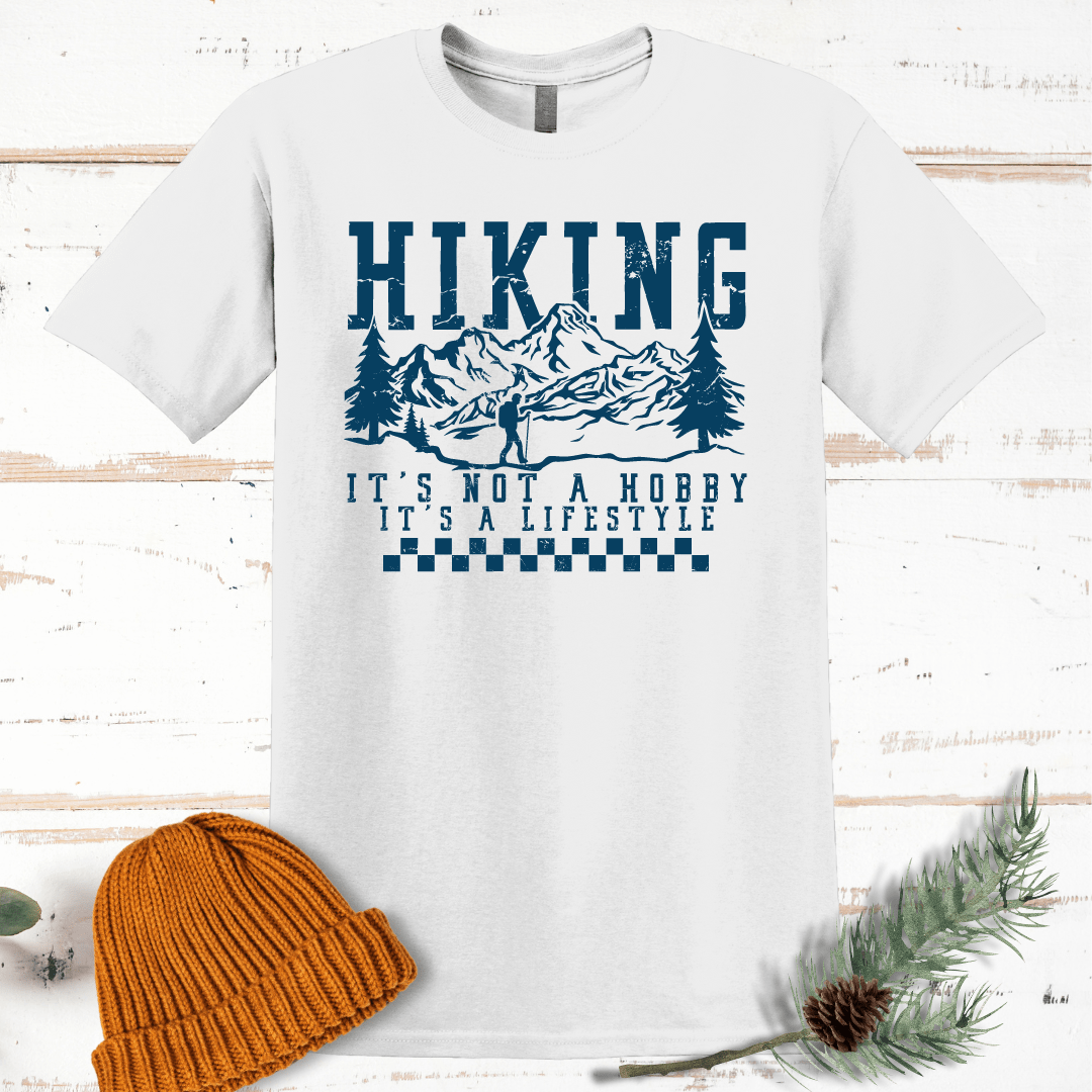 Hiking: Not a Hobby, It's a Lifestyle T-Shirt